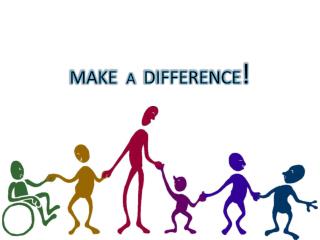 MAKE A DIFFERENCE !