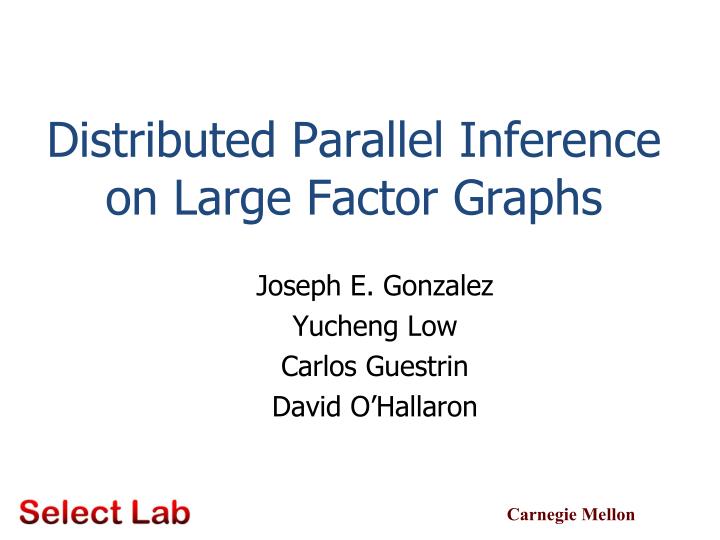 distributed parallel inference on large factor graphs