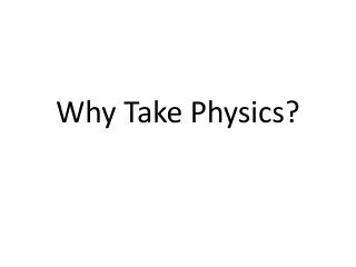 Why Take Physics?