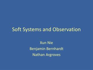 Soft Systems and Observation