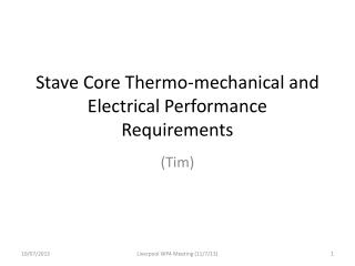 Stave Core Thermo-mechanical and Electrical Performance Requirements
