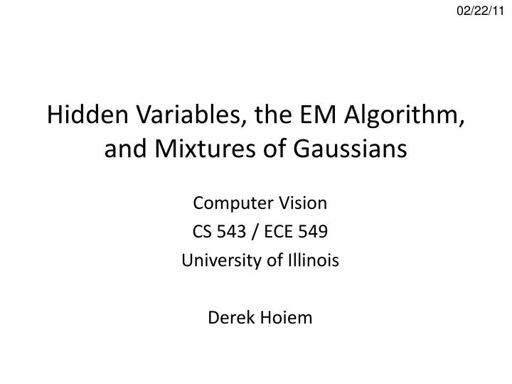 hidden variables the em algorithm and mixtures of gaussians