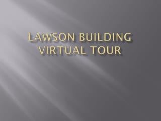 Lawson building Virtual Tour