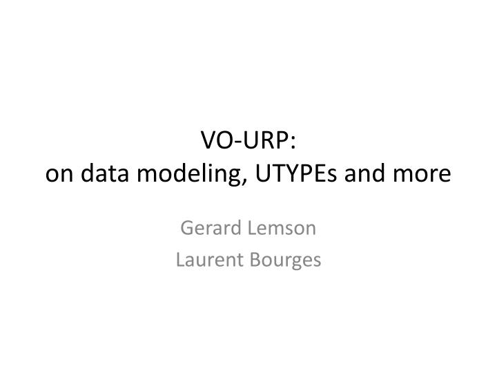 vo urp on data modeling utypes and more