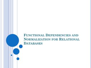 Functional Dependencies and Normalization for Relational Databases