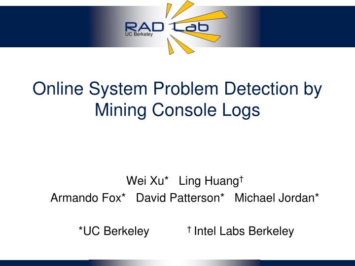 online system problem detection by mining console logs