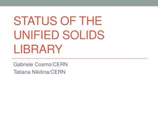 Status of the Unified Solids library