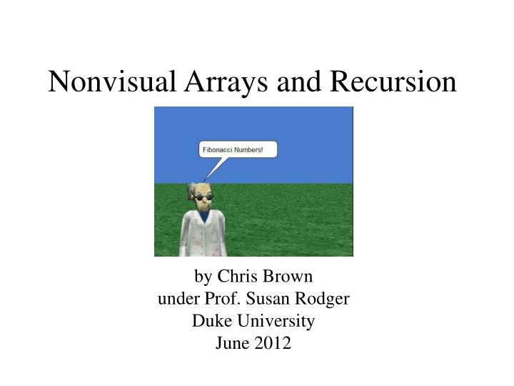 nonvisual arrays and recursion