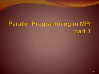 Parallel Programming in MPI part 1