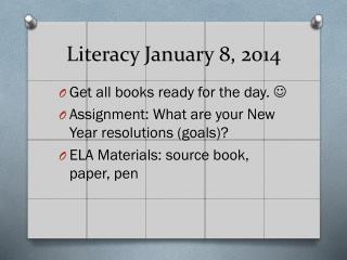 Literacy January 8, 2014