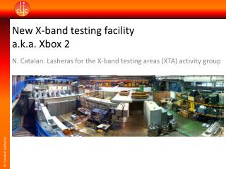 New X-band testing facility a.k.a. Xbox 2