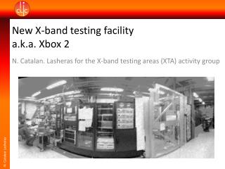 New X-band testing facility a.k.a. Xbox 2