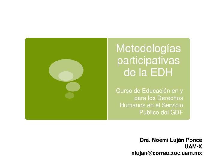 metodolog as participativas de la edh