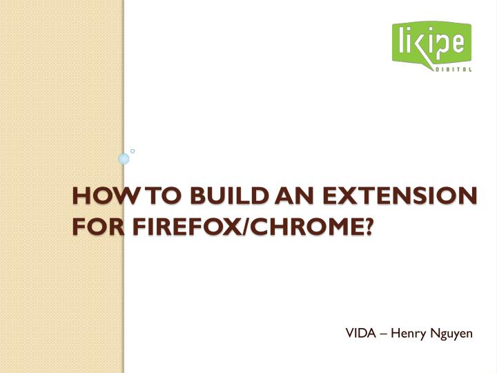 how to build an extension for firefox chrome