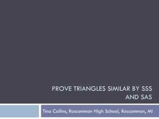 Prove triangles similar by SSS and sas