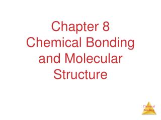 Chapter 8 Chemical Bonding and Molecular Structure