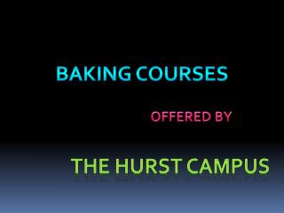 Baking Courses - The Hurst Campus