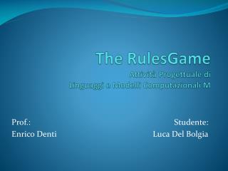 the rulesgame attivit progettuale di linguaggi e modelli computazionali m