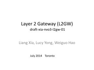 Layer 2 Gateway (L2GW) draft-xia-nvo3-l2gw-01