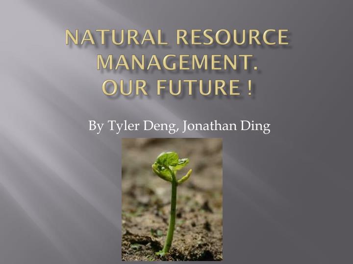 natural resource management our future