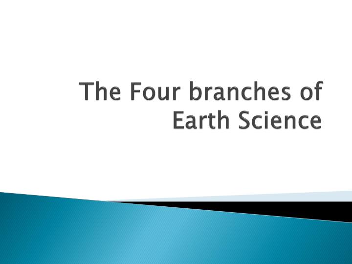 the four branches of earth science