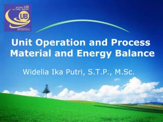 Unit Operation and Process Material and Energy Balance