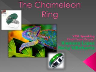 The Chameleon Ring