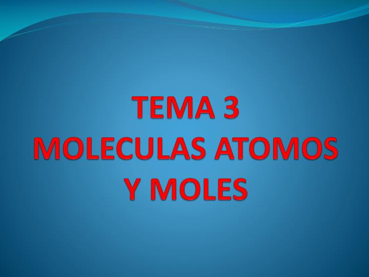 tema 3 moleculas atomos y moles