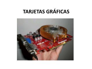 tarjetas gr ficas