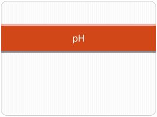 Hydrogen Ions and Acidity