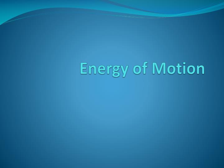 energy of motion