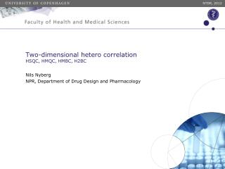 Two-dimensional hetero correlation experiments HSQC, HMQC, HMBC, H2BC
