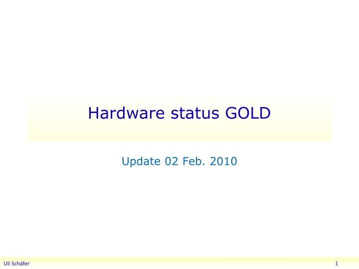 hardware status gold