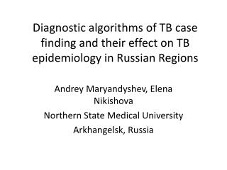 Diagnostic algorithms of TB case finding and their effect on TB epidemiology in Russian Regions