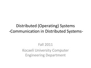 Distributed (Operating) Systems -Communication in Distributed Systems-