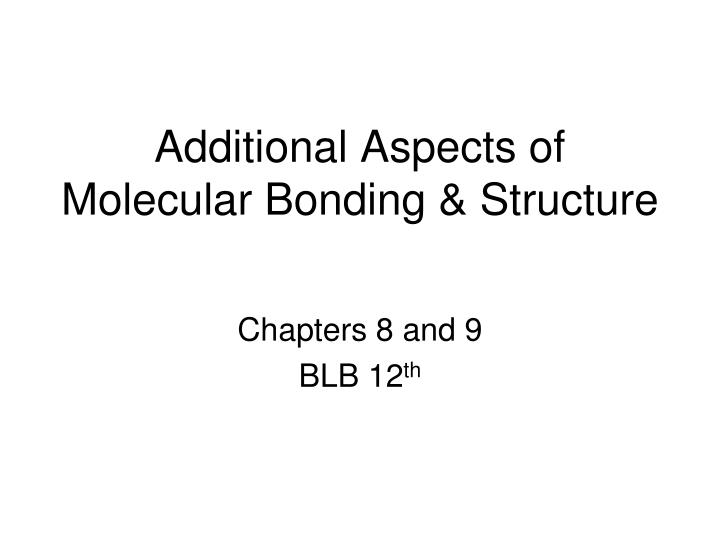 additional aspects of molecular bonding structure
