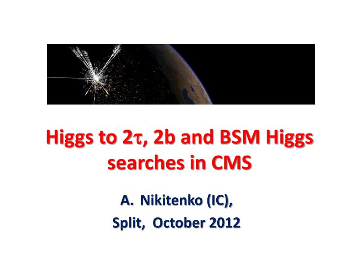 higgs to 2 t 2b and bsm higgs searches in cms