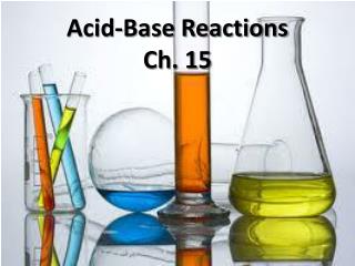 Acid-Base Reactions Ch. 15