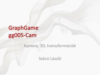 GraphGame gg005-Cam