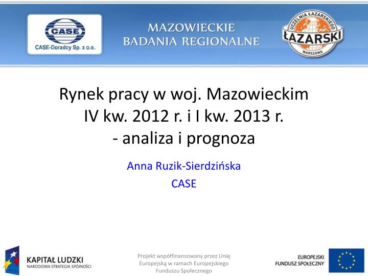 rynek pracy w woj mazowieckim iv kw 2012 r i i kw 2013 r analiza i prognoza