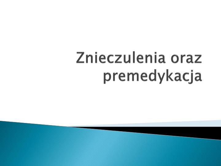 znieczulenia oraz premedykacja