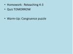 Homework: Reteaching 4-3 Quiz TOMORROW Warm-Up: Congruence puzzle - slide 1