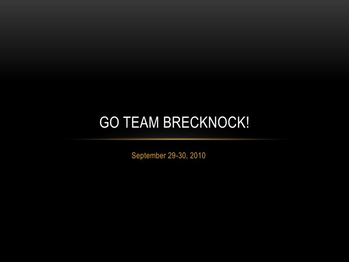 go team brecknock