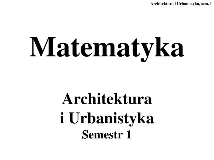 matematyka architektura i urbanistyka semestr 1