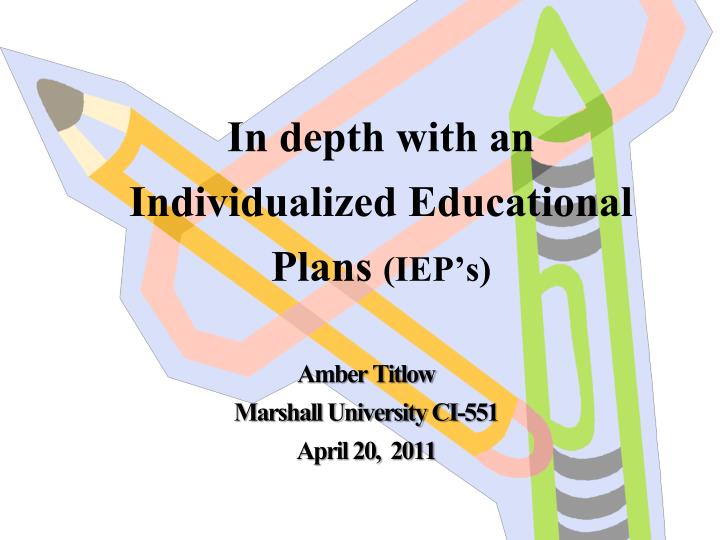 in depth with an individualized e ducational plans iep s