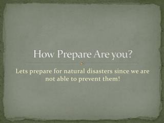 How Prepare Are you?