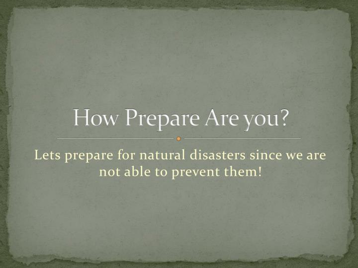 how prepare are you