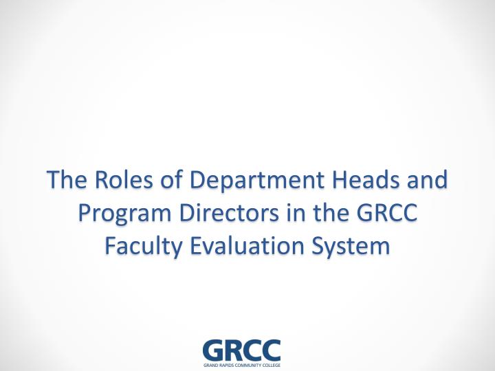 the roles of department heads and program directors in the grcc faculty evaluation system