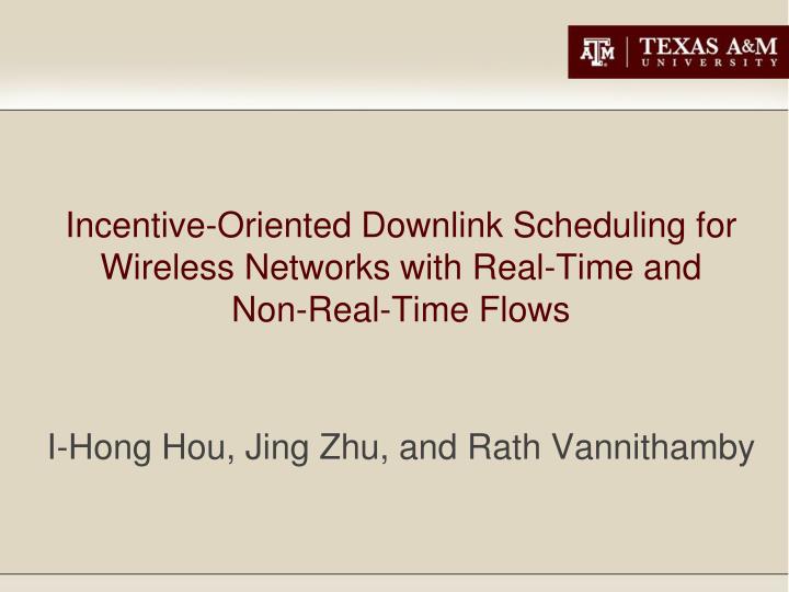 incentive oriented downlink scheduling for wireless networks with real time and non real time flows