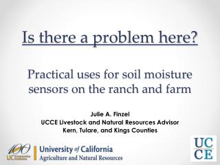 Is there a problem here? Practical uses for soil moisture sensors on the ranch and farm